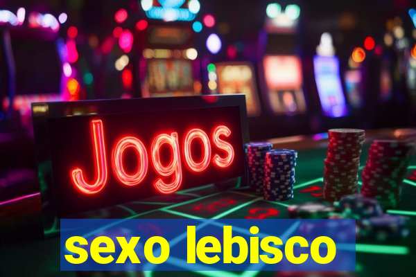 sexo lebisco